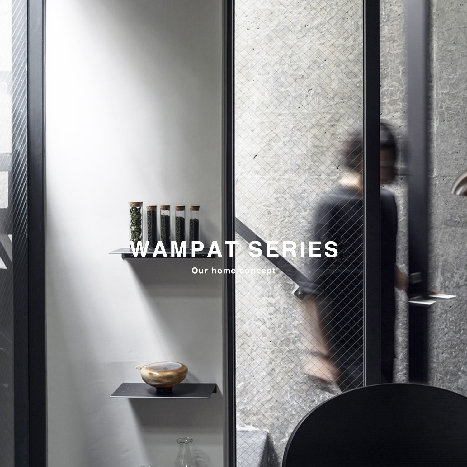 Wampat Series-Our home concept